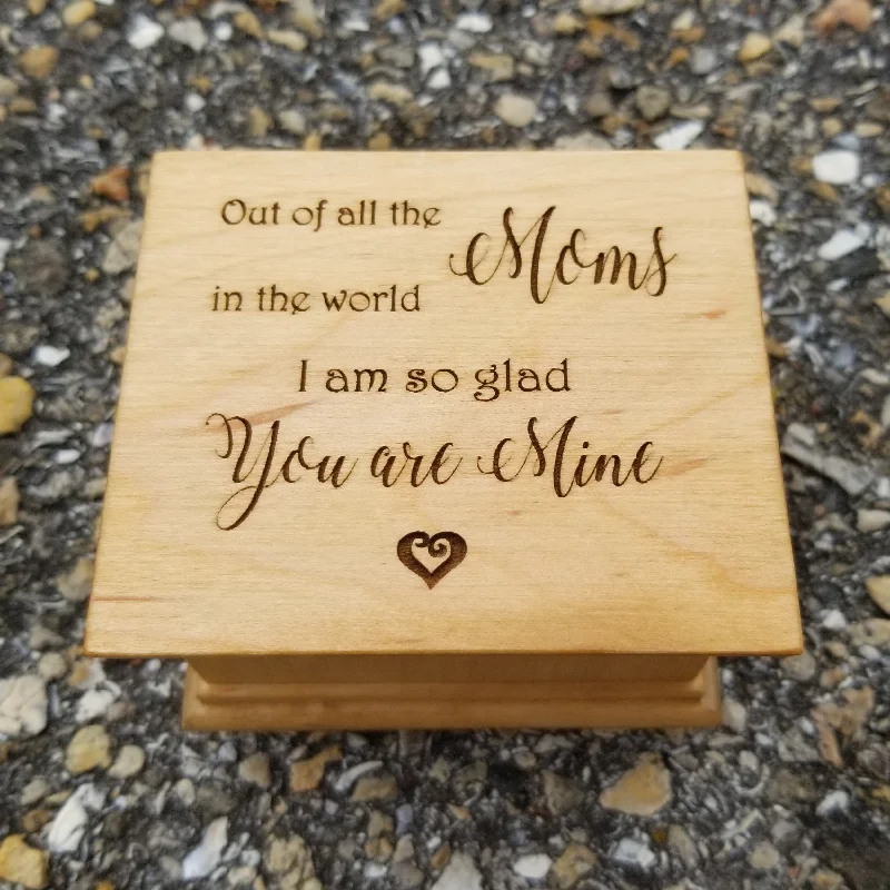 Music Box engraved with Mom quote, choose the color and song, Out of all the moms in the world, I am so glad you are mine